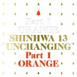 SHINHWA - Unchanging Part 1 (Orange)